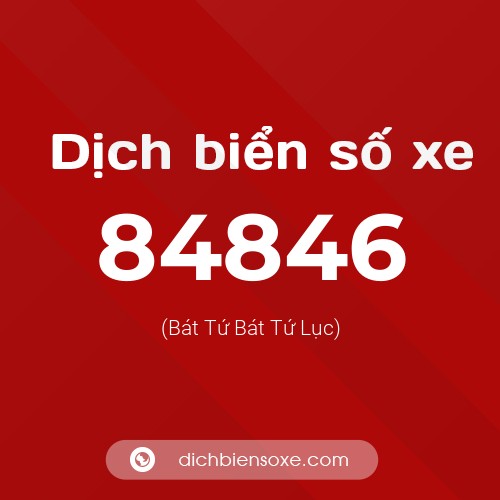 Ý nghĩa biển số xe 84846 là gì?
