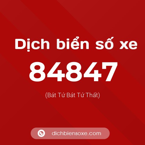 Ý nghĩa biển số xe 84847 là gì?