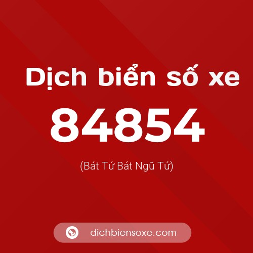 Ý nghĩa biển số xe 84854 là gì?