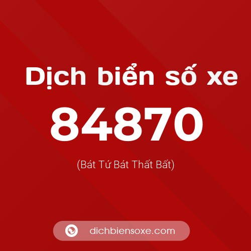 Ý nghĩa biển số xe 84870 là gì?