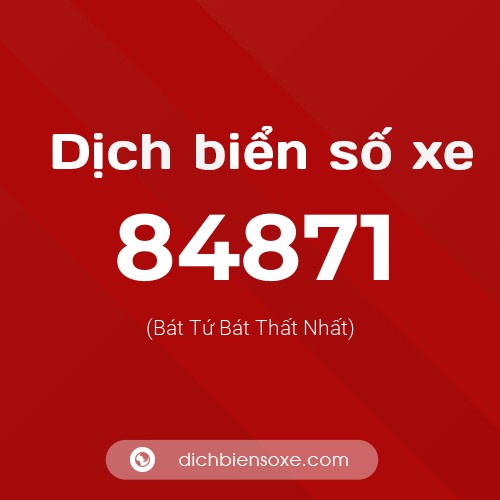 Ý nghĩa biển số xe 84871 là gì?