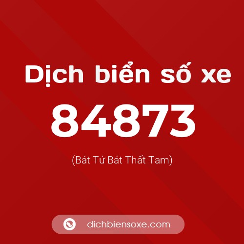 Ý nghĩa biển số xe 84873 là gì?