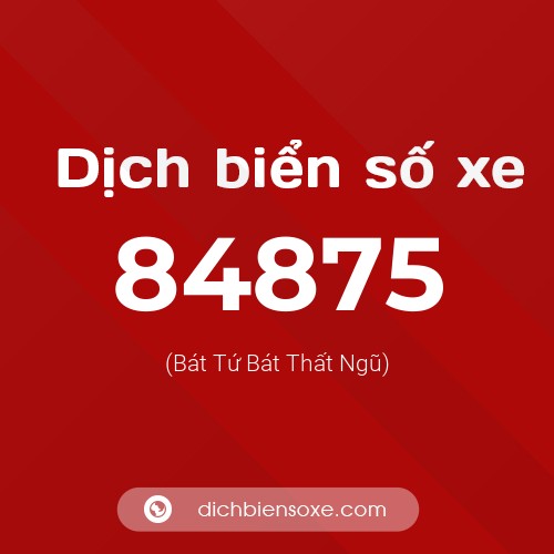 Ý nghĩa biển số xe 84875 là gì?