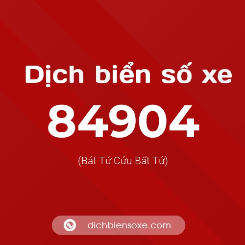 Ý nghĩa biển số xe 84904 là gì?