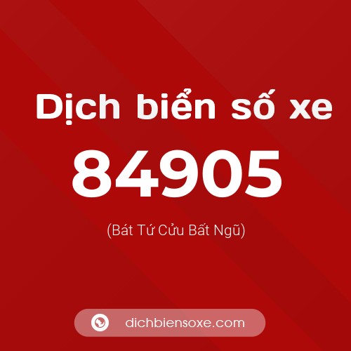 Ý nghĩa biển số xe 84905 là gì?