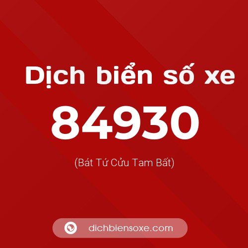 Ý nghĩa biển số xe 84930 là gì?