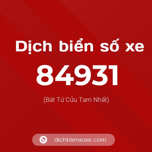 Ý nghĩa biển số xe 84931 là gì?