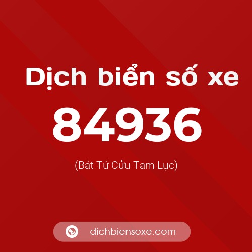 Ý nghĩa biển số xe 84936 là gì?
