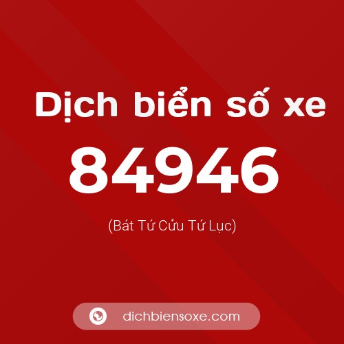 Ý nghĩa biển số xe 84946 là gì?