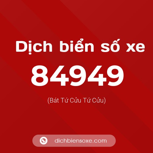 Ý nghĩa biển số xe 84949 là gì?