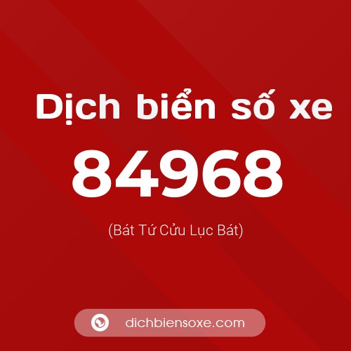 Ý nghĩa biển số xe 84968 là gì?