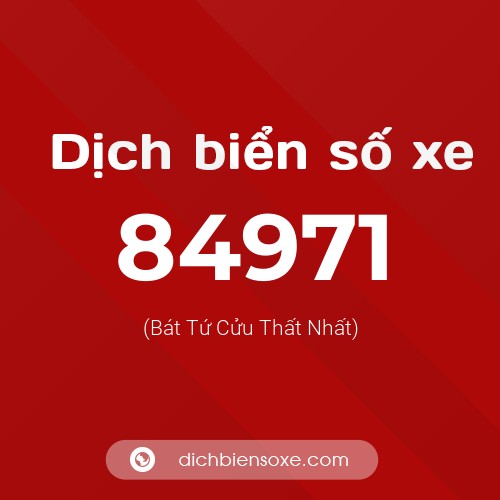 Ý nghĩa biển số xe 84971 là gì?