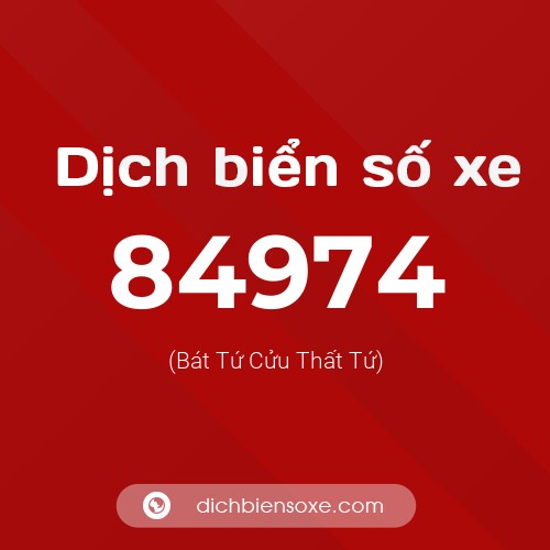 Ý nghĩa biển số xe 84974 là gì?