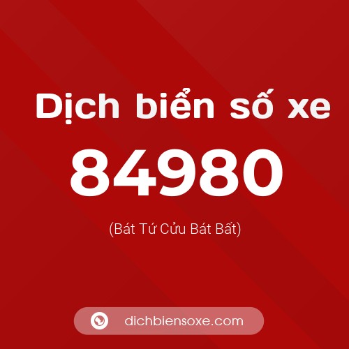 Ý nghĩa biển số xe 84980 là gì?