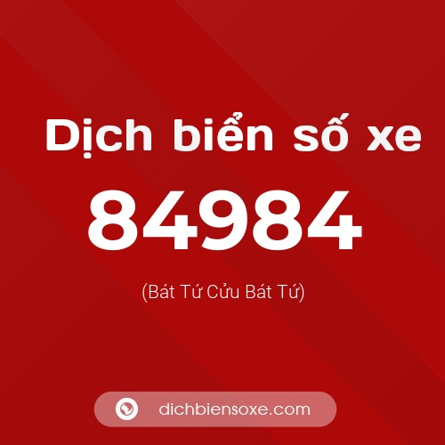 Ý nghĩa biển số xe 84984 là gì?