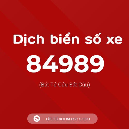 Ý nghĩa biển số xe 84989 là gì?