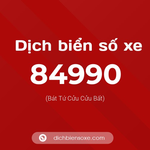 Ý nghĩa biển số xe 84990 là gì?