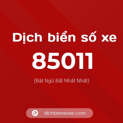 Ý nghĩa biển số xe 85011 là gì?