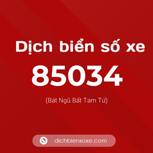 Ý nghĩa biển số xe 85034 là gì?