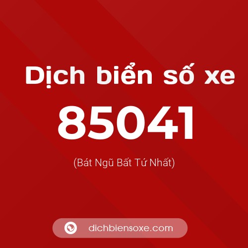 Ý nghĩa biển số xe 85041 là gì?