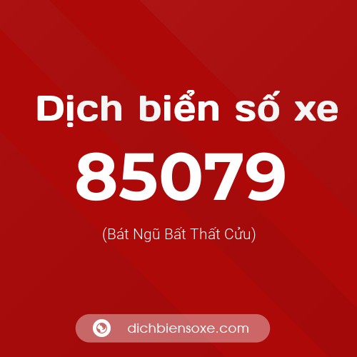 Ý nghĩa biển số xe 85079 là gì?