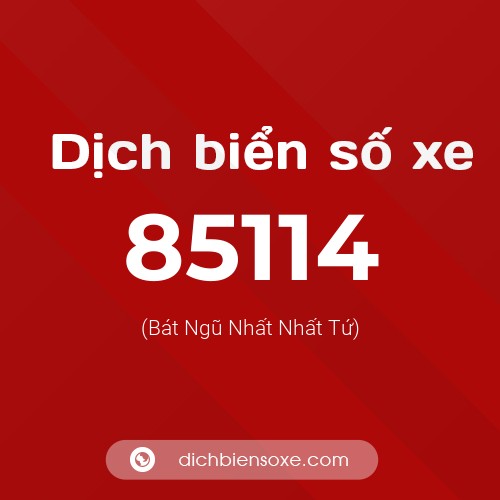 Ý nghĩa biển số xe 85114 là gì?