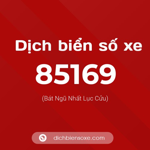 Ý nghĩa biển số xe 85169 là gì?