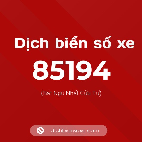 Ý nghĩa biển số xe 85194 là gì?