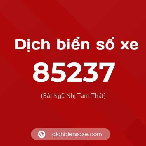 Ý nghĩa biển số xe 85237 là gì?