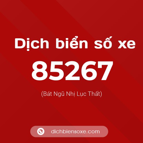 Ý nghĩa biển số xe 85267 là gì?