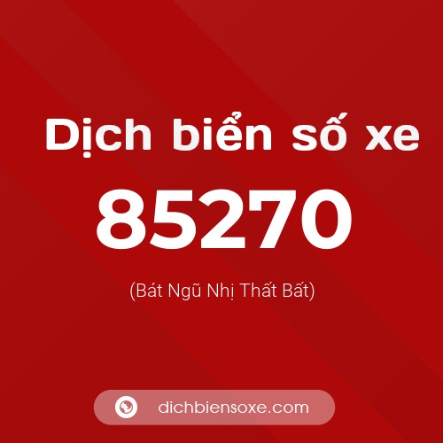 Ý nghĩa biển số xe 85270 là gì?