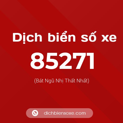 Ý nghĩa biển số xe 85271 là gì?