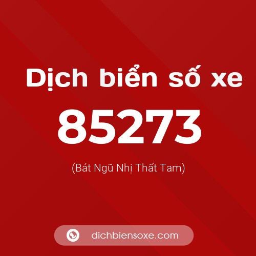 Ý nghĩa biển số xe 85273 là gì?