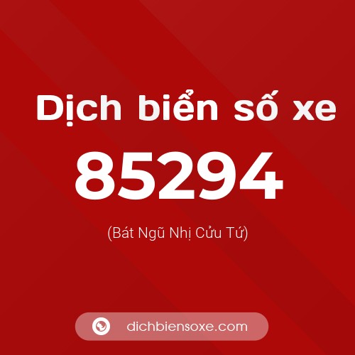 Ý nghĩa biển số xe 85294 là gì?