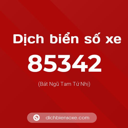 Ý nghĩa biển số xe 85342 là gì?