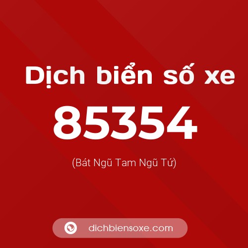 Ý nghĩa biển số xe 85354 là gì?