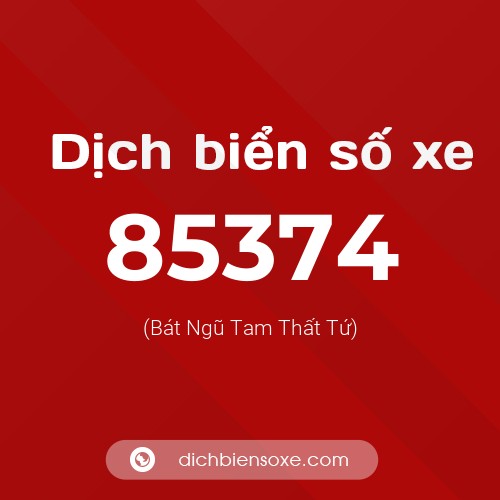 Ý nghĩa biển số xe 85374 là gì?