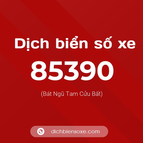 Ý nghĩa biển số xe 85390 là gì?