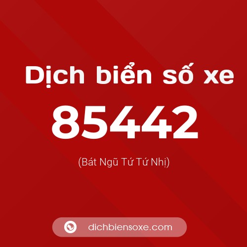 Ý nghĩa biển số xe 85442 là gì?