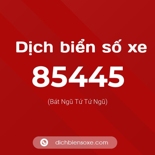 Ý nghĩa biển số xe 85445 là gì?