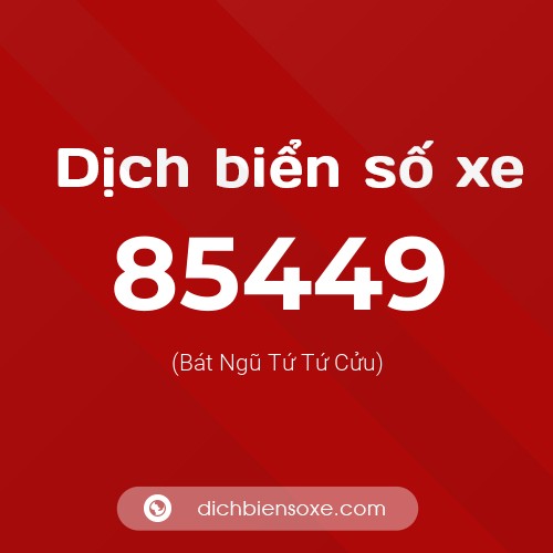 Ý nghĩa biển số xe 85449 là gì?