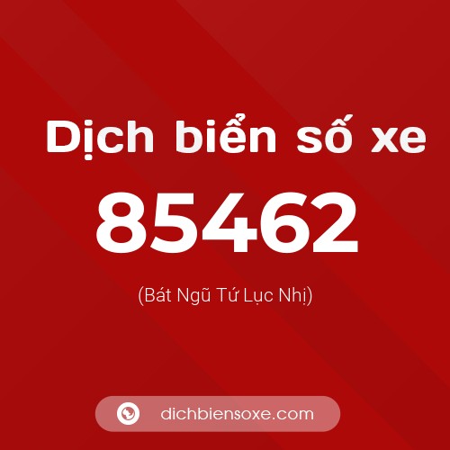 Ý nghĩa biển số xe 85462 là gì?