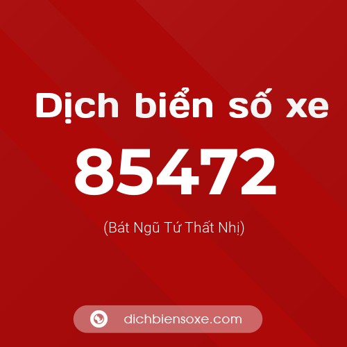Ý nghĩa biển số xe 85472 là gì?