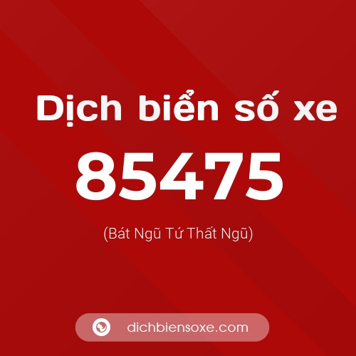 Ý nghĩa biển số xe 85475 là gì?
