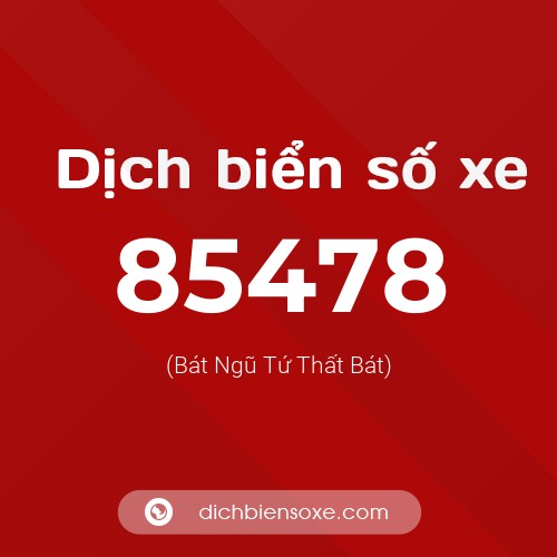 Ý nghĩa biển số xe 85478 là gì?