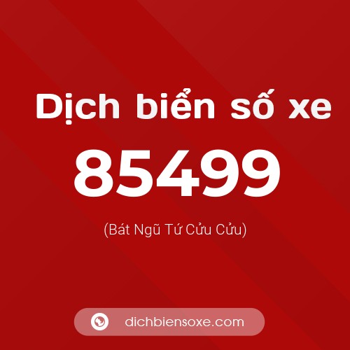 Ý nghĩa biển số xe 85499 là gì?