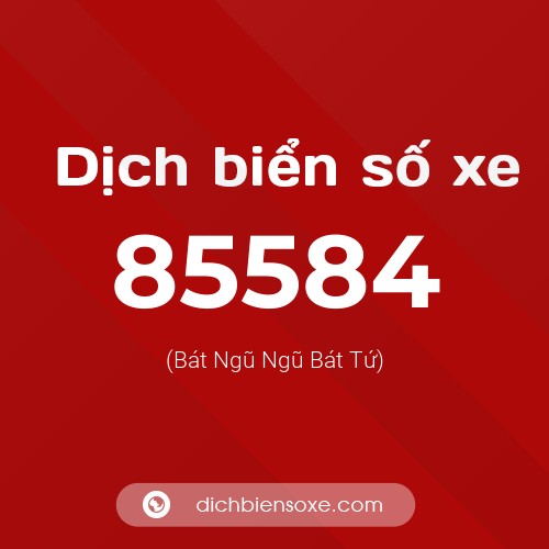 Ý nghĩa biển số xe 85584 là gì?