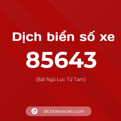 Ý nghĩa biển số xe 85643 là gì?