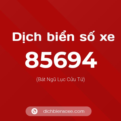 Ý nghĩa biển số xe 85694 là gì?
