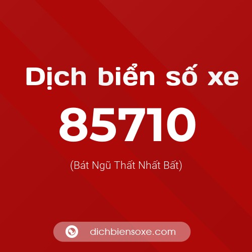 Ý nghĩa biển số xe 85710 là gì?